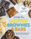 Book cover of Crazy for Cookies, Brownies, and Bars: Super-Fast, Made-from-Scratch Sweets, Treats, and Desserts