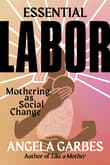 Book cover of Essential Labor: Mothering as Social Change