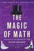 Book cover of The Magic of Math: Solving for X and Figuring Out Why