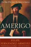 Book cover of Amerigo: The Man Who Gave His Name to America