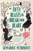 Book cover of Fifty Beasts to Break Your Heart