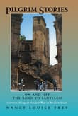 Book cover of Pilgrim Stories: On and Off the Road to Santiago: Journeys Along an Ancient Way in Modern Spain