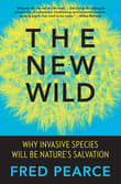 Book cover of The New Wild: Why Invasive Species Will Be Nature's Salvation
