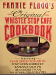 Book cover of Fannie Flagg's Original Whistle Stop Cafe Cookbook