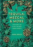 Book cover of Tequila, Mezcal & More