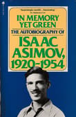 Book cover of In Memory Yet Green: The Autobiography of Isaac Asimov, 1920-1954