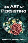 Book cover of The Art of Persisting