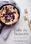 Book cover of Bake the Seasons: Sweet and Savoury Dishes to Enjoy Throughout the Year