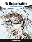 Book cover of My Degeneration: A Journey Through Parkinson’s