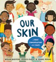 Book cover of Our Skin: A First Conversation About Race