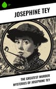 Book cover of The Greatest Murder Mysteries of Josephine Tey