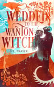 Book cover of Wedded to the Wanton Witch