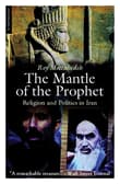 Book cover of The Mantle of the Prophet: Religion and Politics in Iran