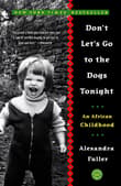 Book cover of Don't Let's Go to the Dogs Tonight: An African Childhood
