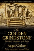 Book cover of The Golden Grindstone: One Man's Adventures in the Yukon (Arctic Adventure)