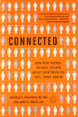 Book cover of Connected: The Surprising Power of Our Social Networks and How They Shape Our Lives -- How Your Friends' Friends' Friends Affect