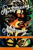 Book cover of Revolutionary Mothering: Love on the Front Lines