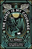 Book cover of The Lord Is My Courage: Stepping Through the Shadows of Fear Toward the Voice of Love