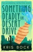 Book cover of Something Deadly on Desert Drive