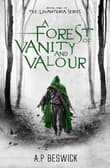 Book cover of A Forest Of Vanity And Valour