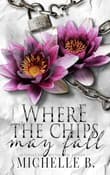 Book cover of Where The Chips May Fall