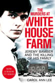 Book cover of The Murders at White House Farm: Jeremy Bamber and the Killing of His Family