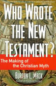 Book cover of Who Wrote the New Testament?: The Making of the Christian Myth