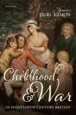 Book cover of Childhood and War in Eighteenth-Century Britain