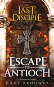 Book cover of The Last Disciple: Escape to Antioch