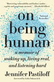 Book cover of On Being Human: A Memoir of Waking Up, Living Real, and Listening Hard