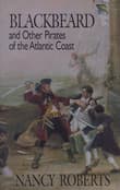 Book cover of Blackbeard and Other Pirates of the Atlantic Coast