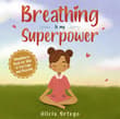 Book cover of Breathing is My Superpower