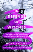 Book cover of In Defense of Witches: The Legacy of the Witch Hunts and Why Women Are Still on Trial