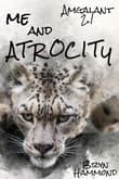 Book cover of Me and Atrocity