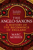Book cover of The Anglo-Saxons: A History of the Beginnings of England