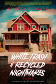 Book cover of White Trash and Recycled Nightmares