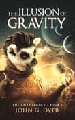 Book cover of The Illusion of Gravity