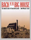 Book cover of Back of the Big House: The Architecture of Plantation Slavery