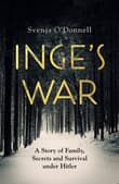 Book cover of Inge's War: A German Woman's Story of Family, Secrets, and Survival Under Hitler