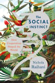 Book cover of The Social Instinct: How Cooperation Shaped the World