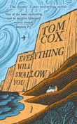 Book cover of Everything Will Swallow You