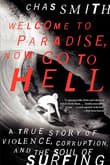 Book cover of Welcome to Paradise, Now Go to Hell: A True Story of Violence, Corruption, and the Soul of Surfing