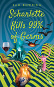 Book cover of Scharlette Kills 99% of Germs