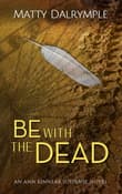 Book cover of Be with the Dead