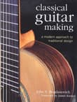 Book cover of Classical Guitar Making: A Modern Approach to Traditional Design