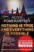 Book cover of Nothing Is True and Everything Is Possible: The Surreal Heart of the New Russia
