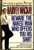 Book cover of Beware the Naked Man Who Offers Your His Shirt: Do What You Love, Love What You Do, and Deliver More Than You Promise