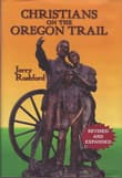 Book cover of Christians on the Oregon Trail: Churches of Christ and Christian Churches in Early Oregon, 1842-1882