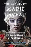 Book cover of The Magic of Marie Laveau