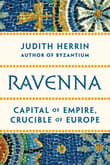 Book cover of Ravenna: Capital of Empire, Crucible of Europe